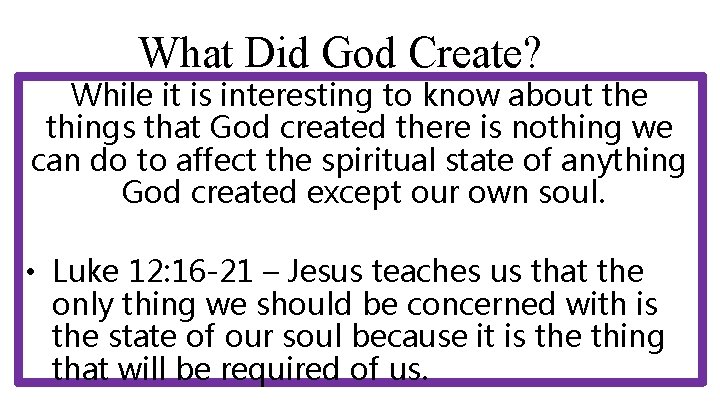 What Did God Create? While it is interesting to know about the things that