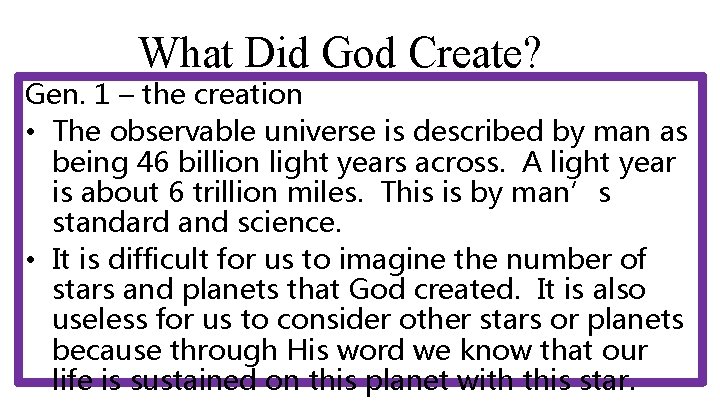 What Did God Create? Gen. 1 – the creation • The observable universe is