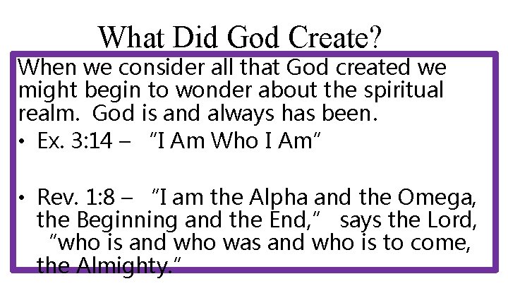 What Did God Create? When we consider all that God created we might begin