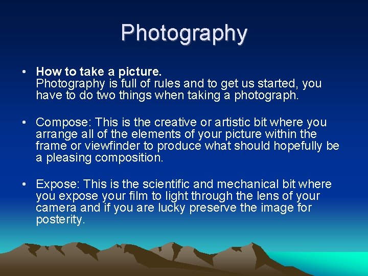 Photography • How to take a picture. Photography is full of rules and to