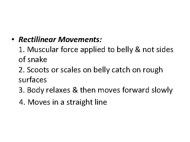  • Rectilinear Movements: 1. Muscular force applied to belly & not sides of