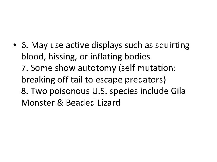  • 6. May use active displays such as squirting blood, hissing, or inflating