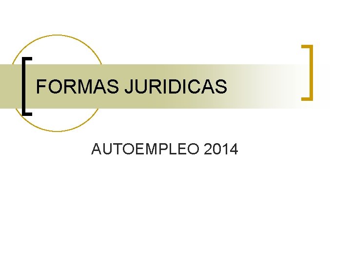 FORMAS JURIDICAS AUTOEMPLEO 2014 