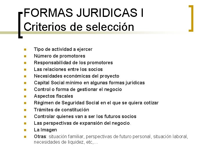 FORMAS JURIDICAS I Criterios de selección n n n Tipo de actividad a ejercer