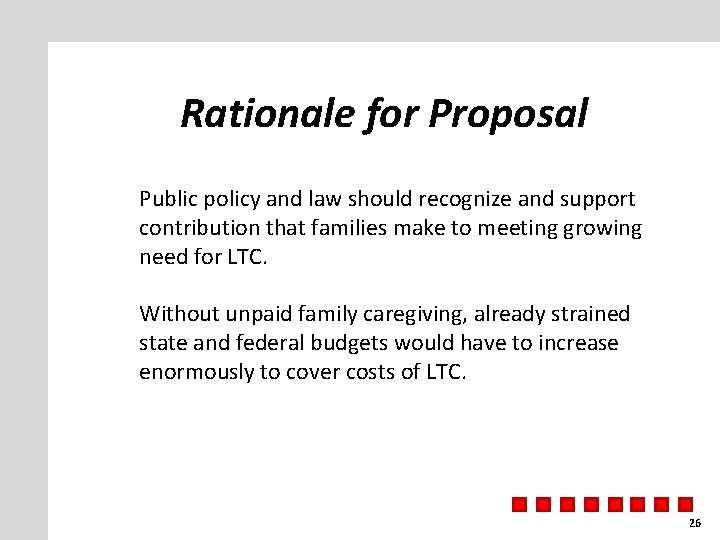 Rationale for Proposal Public policy and law should recognize and support contribution that families