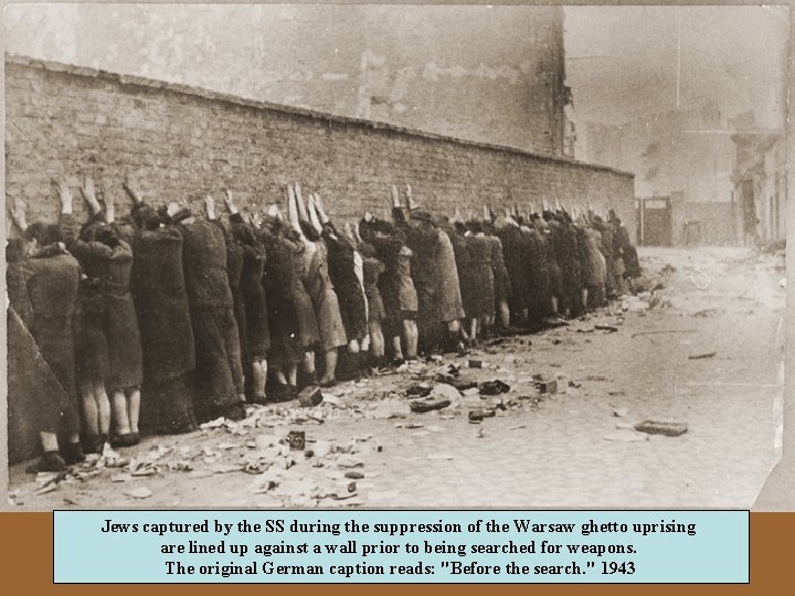 Jews captured by the SS during the suppression of the Warsaw ghetto uprising are