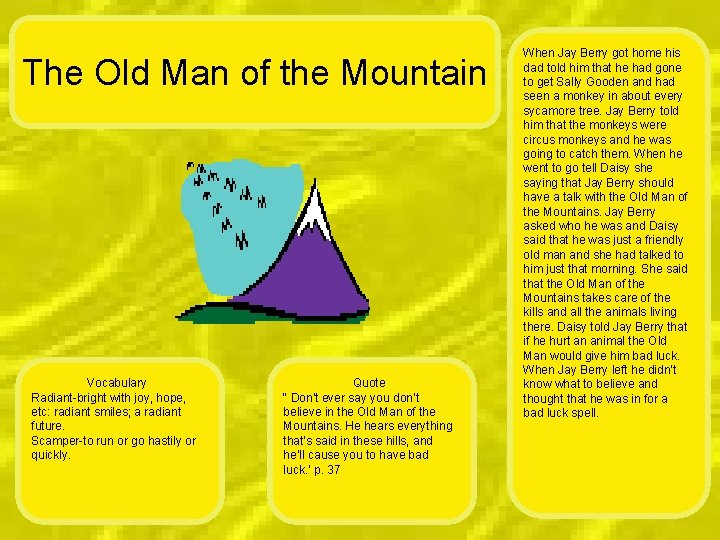 The Old Man of the Mountain Vocabulary Radiant-bright with joy, hope, etc: radiant smiles;