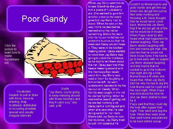 Poor Gandy Click the picture to learn how to make huckleberry pie. Vocabulary Hauled-