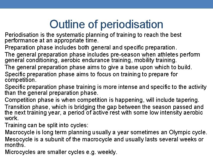 Outline of periodisation Periodisation is the systematic planning of training to reach the best Outline of periodisation Periodisation is the systematic planning of training to reach the best
