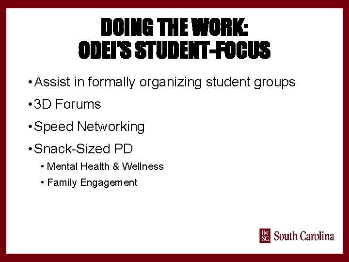 DOING THE WORK: ODEI’S STUDENT-FOCUS • Assist in formally organizing student groups • 3