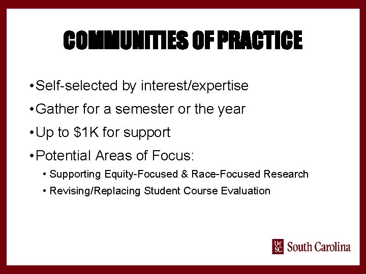 COMMUNITIES OF PRACTICE • Self-selected by interest/expertise • Gather for a semester or the