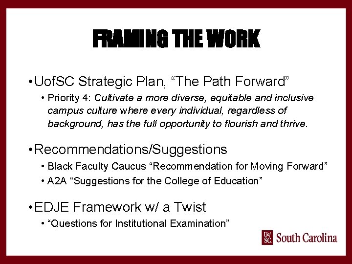 FRAMING THE WORK • Uof. SC Strategic Plan, “The Path Forward” • Priority 4: