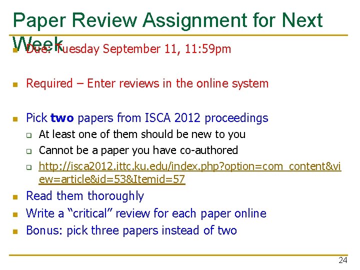 Paper Review Assignment for Next Week n Due: Tuesday September 11, 11: 59 pm