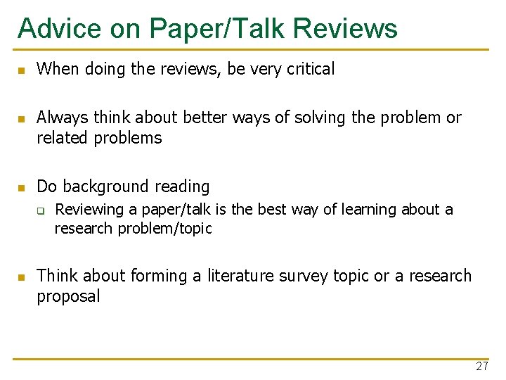 Advice on Paper/Talk Reviews n n n When doing the reviews, be very critical