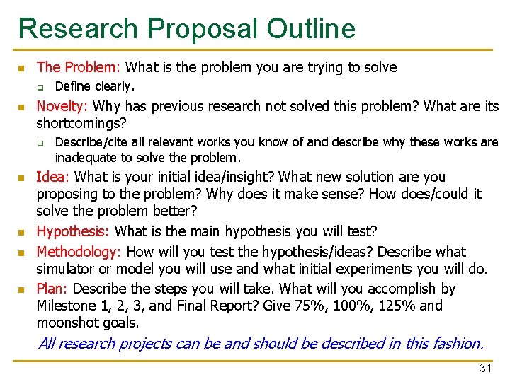 Research Proposal Outline n The Problem: What is the problem you are trying to