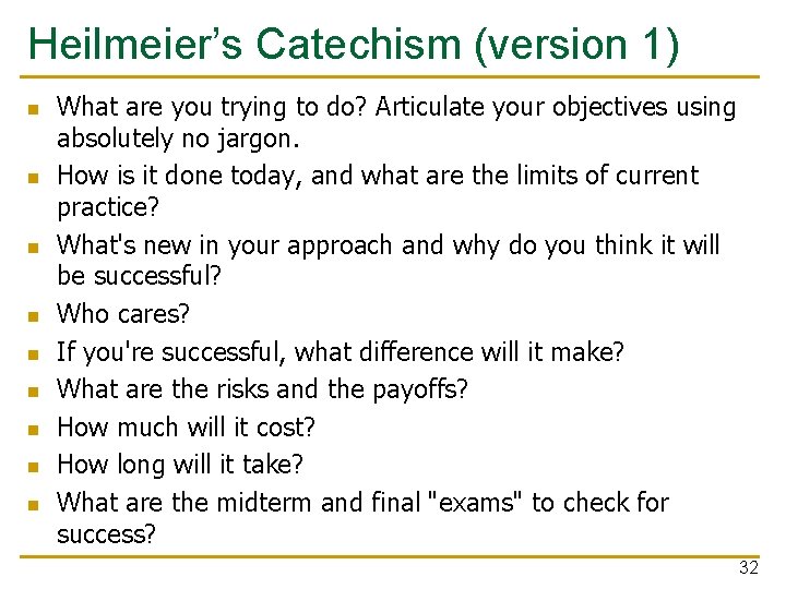 Heilmeier’s Catechism (version 1) n n n n n What are you trying to
