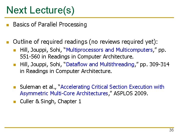 Next Lecture(s) n Basics of Parallel Processing n Outline of required readings (no reviews