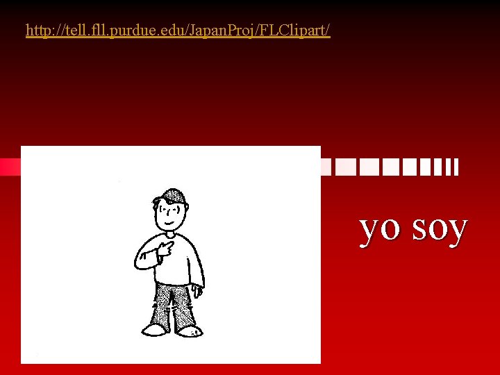 http: //tell. fll. purdue. edu/Japan. Proj/FLClipart/ yo soy 