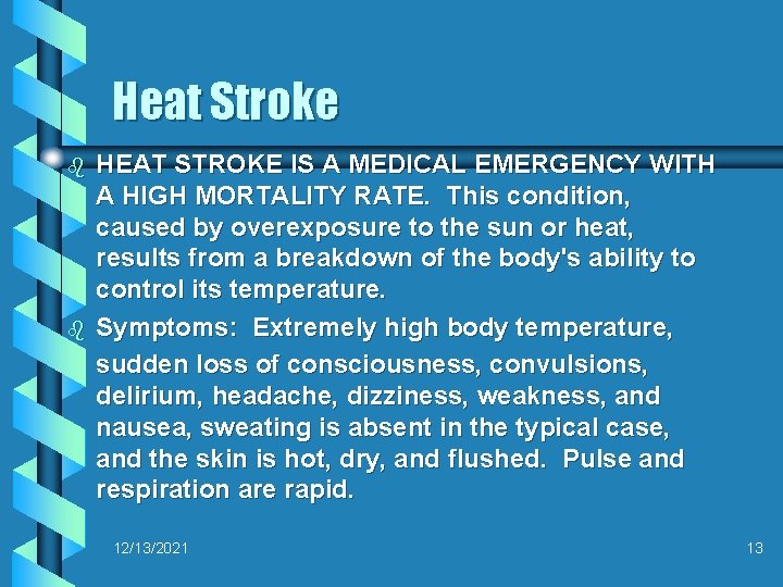 Heat Stroke b b HEAT STROKE IS A MEDICAL EMERGENCY WITH A HIGH MORTALITY