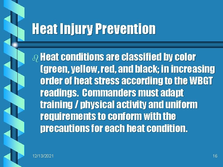 Heat Injury Prevention b Heat conditions are classified by color (green, yellow, red, and