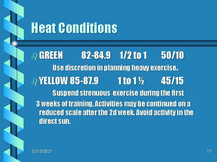 Heat Conditions b GREEN 82 -84. 9 1/2 to 1 50/10 Use discretion in