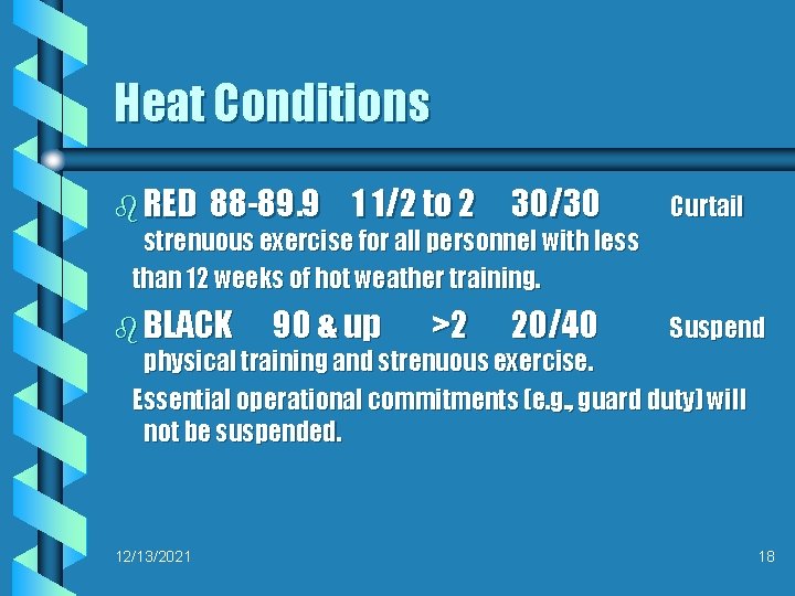 Heat Conditions b RED 88 -89. 9 1 1/2 to 2 30/30 strenuous exercise