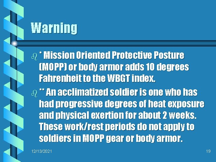 Warning b * Mission Oriented Protective Posture (MOPP) or body armor adds 10 degrees