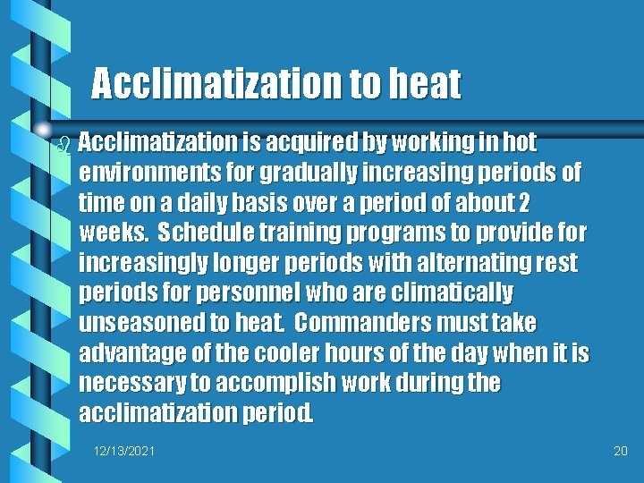 Acclimatization to heat b Acclimatization is acquired by working in hot environments for gradually