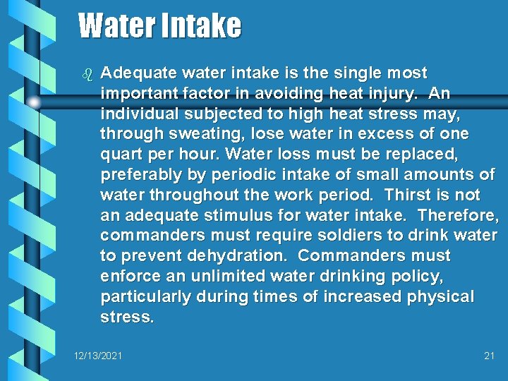 Water Intake b Adequate water intake is the single most important factor in avoiding