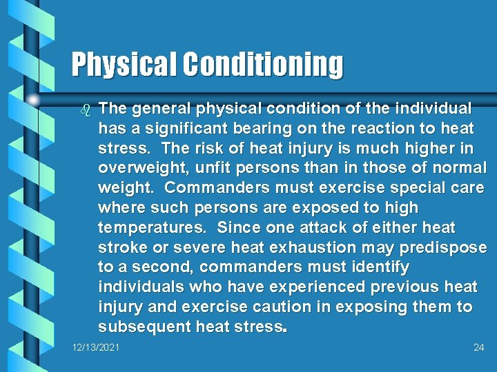 Physical Conditioning b The general physical condition of the individual has a significant bearing