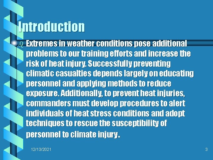 Introduction b Extremes in weather conditions pose additional problems to our training efforts and