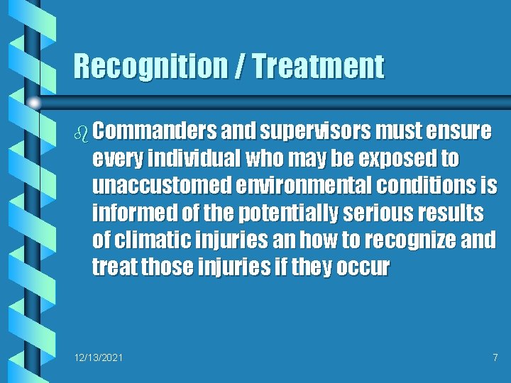 Recognition / Treatment b Commanders and supervisors must ensure every individual who may be