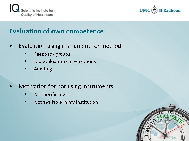 Evaluation of own competence • Evaluation using instruments or methods • • • Feedback