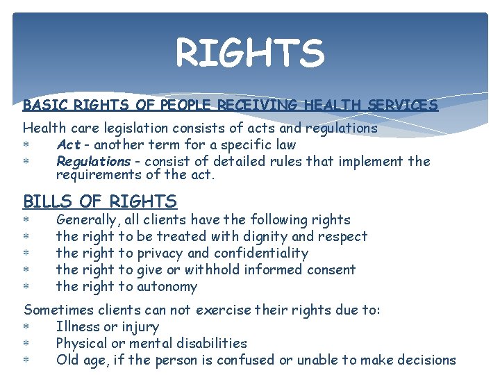 RIGHTS BASIC RIGHTS OF PEOPLE RECEIVING HEALTH SERVICES Health care legislation consists of acts