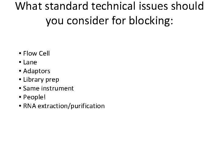 What standard technical issues should you consider for blocking: • Flow Cell • Lane