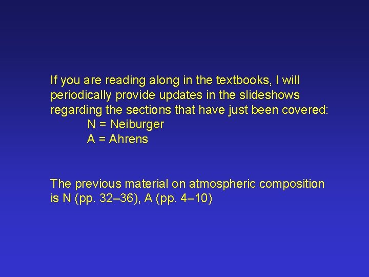 If you are reading along in the textbooks, I will periodically provide updates in