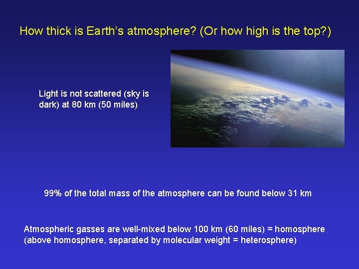 How thick is Earth’s atmosphere? (Or how high is the top? ) Light is