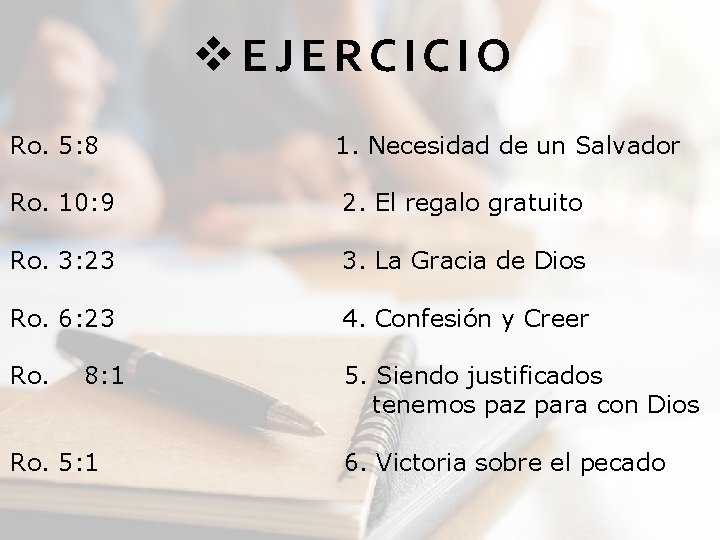 v. EJERCICIO Ro. 5: 8 1. Necesidad de un Salvador Ro. 10: 9 2.