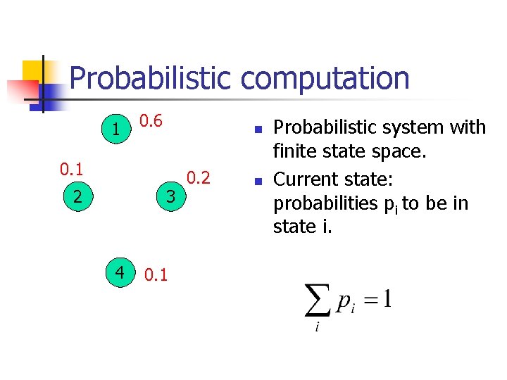 Probabilistic computation 1 0. 6 n 0. 1 2 3 4 0. 1 0.