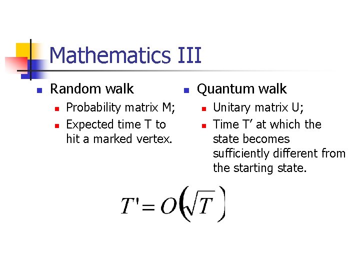 Mathematics III n Random walk n n Probability matrix M; Expected time T to