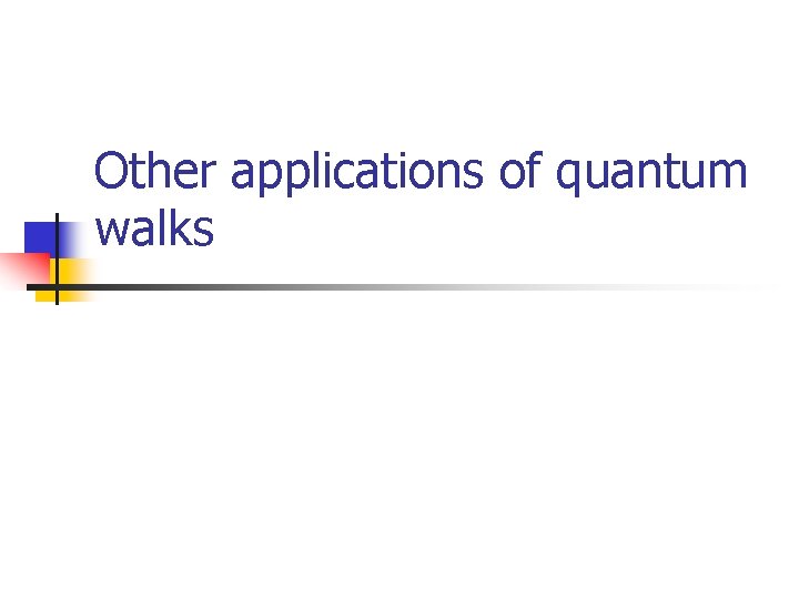 Other applications of quantum walks 