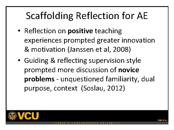 Scaffolding Reflection for AE • Reflection on positive teaching experiences prompted greater innovation &