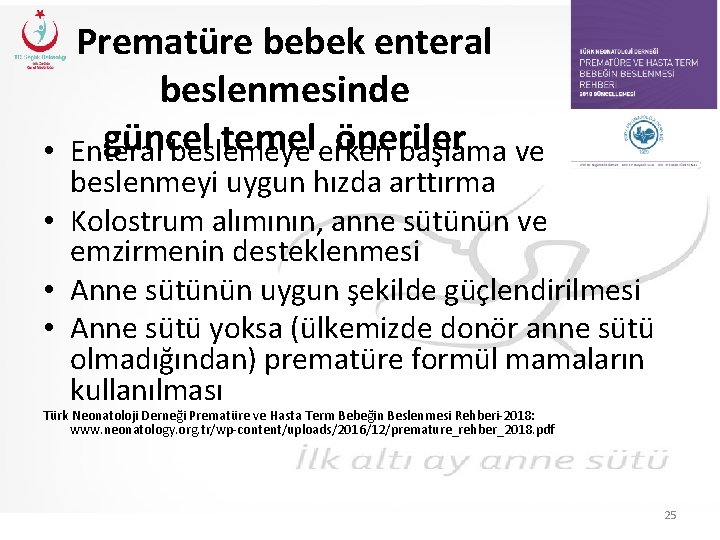 Prematüre bebek enteral beslenmesinde güncel temelerken öneriler • Enteral beslemeye başlama ve beslenmeyi uygun