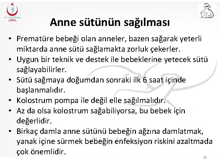 Anne sütünün sağılması • Prematüre bebeği olan anneler, bazen sağarak yeterli miktarda anne sütü