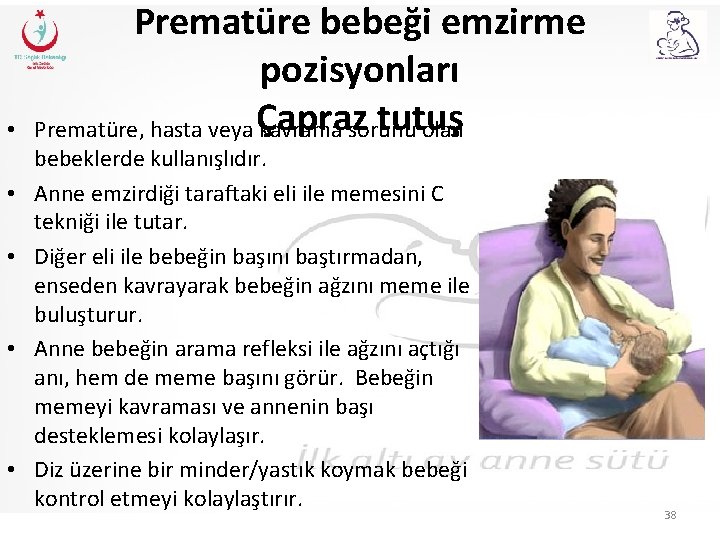  • • • Prematüre bebeği emzirme pozisyonları tutuş Prematüre, hasta veya Çapraz kavrama