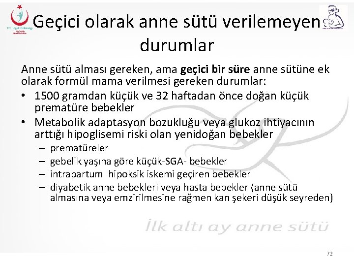 Geçici olarak anne sütü verilemeyen durumlar Anne sütü alması gereken, ama geçici bir süre