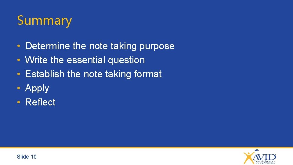 Summary • • • Determine the note taking purpose Write the essential question Establish