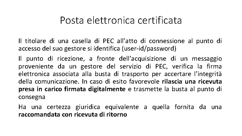 Posta elettronica certificata Il titolare di una casella di PEC all’atto di connessione al