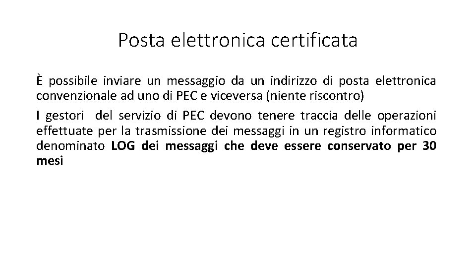 Posta elettronica certificata È possibile inviare un messaggio da un indirizzo di posta elettronica