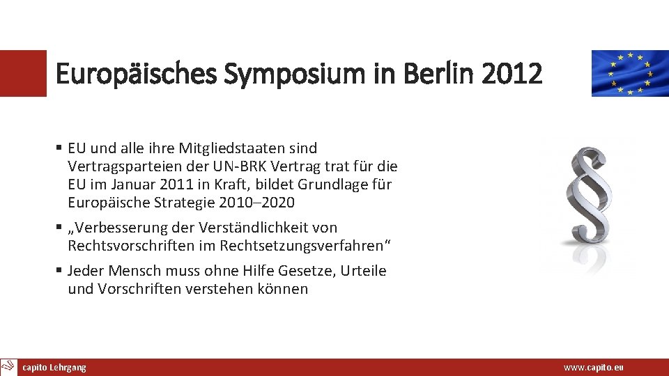 Europäisches Symposium in Berlin 2012 § EU und alle ihre Mitgliedstaaten sind Vertragsparteien der